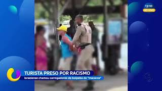 Turista preso por racismo: israelense chamou carregadores de Boipeba de macacos