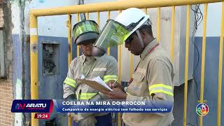 Coelba na mira Procon: Companhia de energia tem falhado nos serviços | ARATU NOTÍCIAS | TV ARATU