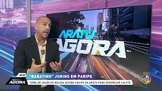 "Baratino" Junino: Dona de salão de beleza denuncia calote | ARATU AGORA | TV ARATU