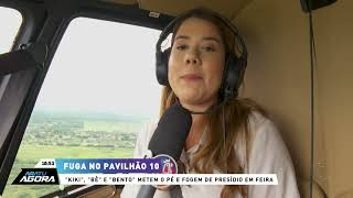 Fuga no Pavilhão 10: "Kiki", "Bê" e "Bento" fogem de presídio em Feira | ARATU AGORA | TV ARATU
