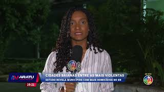 Cidades baianas no topo: Estudo revela municípios com mais homicídios | ARATU NOTÍCIAS | TV ARATU