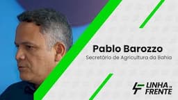 ‘Meio ambiente e agronegócio não são inimigos’, diz Pablo Barrozo